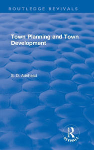 Title: Revival: Town Planning and Town Development (1923), Author: S. D. Adshead