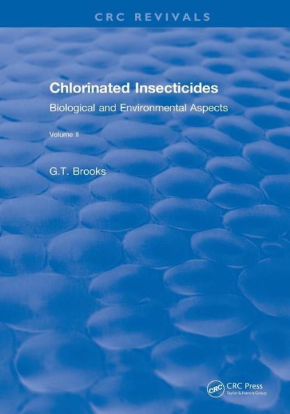 Chlorinated Insecticides: Biological and Environmental Aspects Volume II / Edition 1