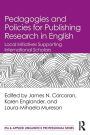Pedagogies and Policies for Publishing Research in English: Local Initiatives Supporting International Scholars