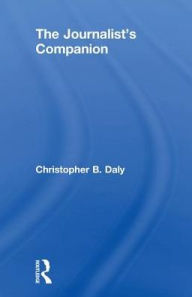 Title: The Journalist's Companion, Author: Christopher B. Daly