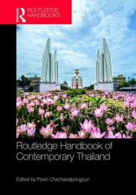 Title: Routledge Handbook of Contemporary Thailand / Edition 1, Author: Pavin Chachavalpongpun