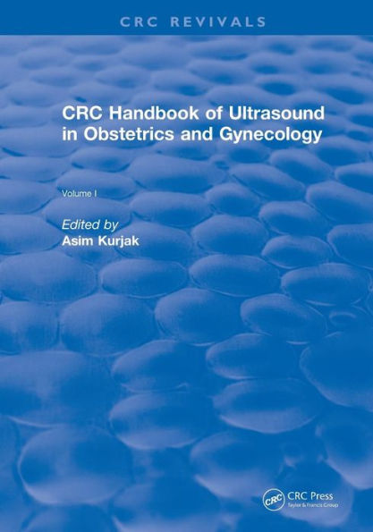 Revival: CRC Handbook of Ultrasound in Obstetrics and Gynecology, Volume I (1990) / Edition 1
