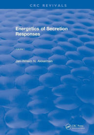 Title: Energetics of Secretion Responses: Volume I / Edition 1, Author: J.W.N. Akkerman