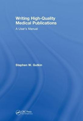 Writing High-Quality Medical Publications: A User's Manual