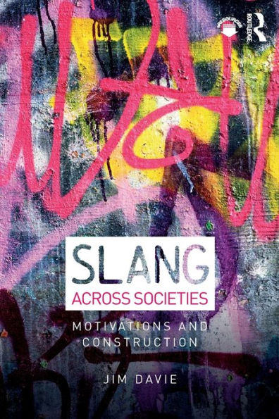 Slang across Societies: Motivations and Construction / Edition 1