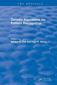 Title: Genetic Algorithms for Pattern Recognition / Edition 1, Author: Sankar K. Pal