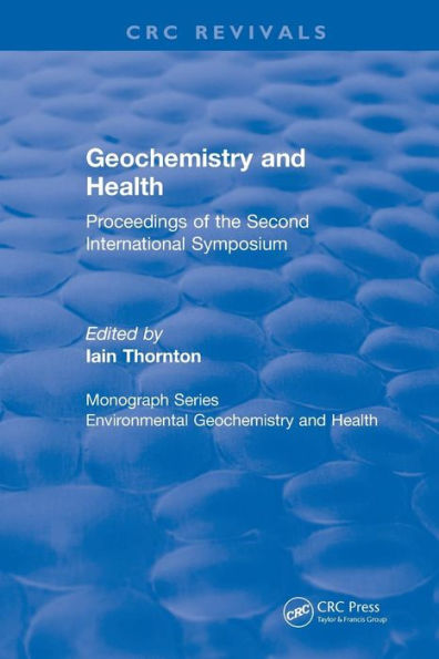 Geochemistry and Health (1988): Proceedings of the Second International Symposium / Edition 1
