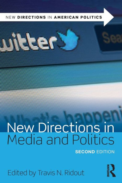 New Directions in Media and Politics / Edition 2