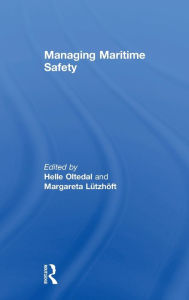 Title: Managing Maritime Safety, Author: Helle Oltedal