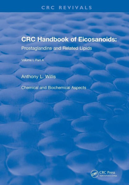 Revival: Handbook of Eicosanoids (1987): Volume I, Part A / Edition 1