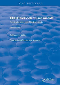 Title: Handbook of Eicosanoids (1987): Volume I, Part B / Edition 1, Author: A. L. Willis