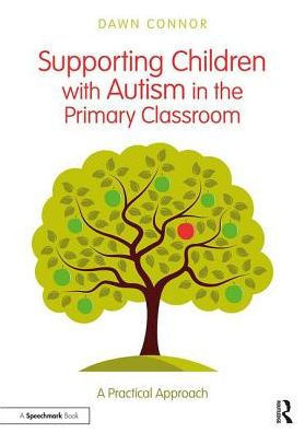 Supporting Children with Autism in the Primary Classroom: A Practical Approach / Edition 1