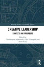 Creative Leadership: Contexts and Prospects / Edition 1