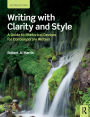 Writing with Clarity and Style: A Guide to Rhetorical Devices for Contemporary Writers