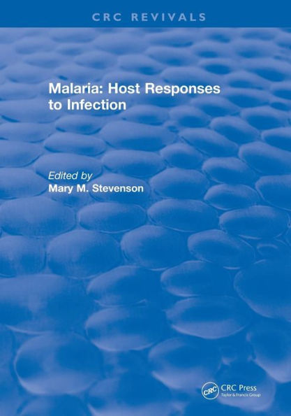 Malaria (1989): Host Responses to Infection / Edition 1