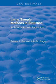 Title: Large Sample Methods in Statistics (1994): An Introduction with Applications / Edition 1, Author: Pranab K. Sen