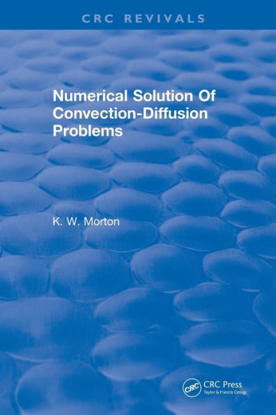 Revival: Numerical Solution Of Convection-Diffusion Problems (1996) / Edition 1