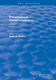 Title: Phosphatidate Phosphohydrolase (1988): Volume II / Edition 1, Author: David N. Brindley