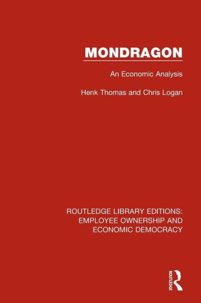 Mondragon: An Economic Analysis / Edition 1