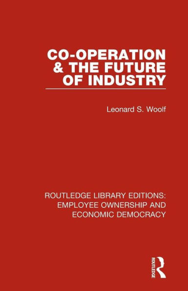 Co-operation and the Future of Industry / Edition 1