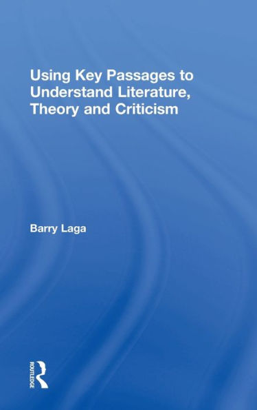 Using Key Passages to Understand Literature, Theory and Criticism