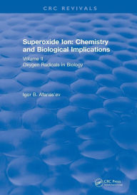 Title: Superoxide Ion: Volume II (1991): Chemistry and Biological Implications / Edition 1, Author: Igor B. Afanas'ev