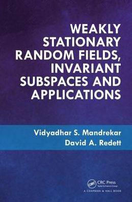 Weakly Stationary Random Fields, Invariant Subspaces and Applications / Edition 1