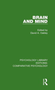 Title: Brain and Mind / Edition 1, Author: David A. Oakley