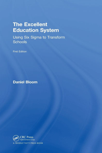 The Excellent Education System: Using Six Sigma to Transform Schools