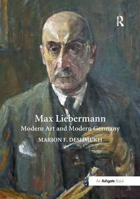 Max Liebermann: Modern Art and Modern Germany