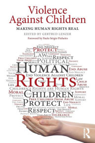 Title: Violence Against Children: Making Human Rights Real / Edition 1, Author: Gertrud Lenzer