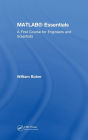 MATLAB® Essentials: A First Course for Engineers and Scientists / Edition 1