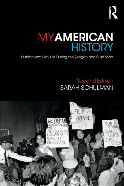 My American History: Lesbian and Gay Life During the Reagan and Bush Years / Edition 2