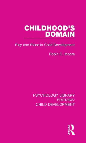 Childhood's Domain: Play and Place Child Development