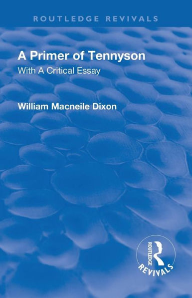 Revival: A Primer of Tennyson (1901): With a Critical essay / Edition 2