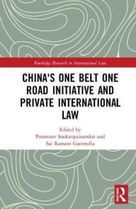 Title: China's One Belt One Road Initiative and Private International Law / Edition 1, Author: Poomintr Sooksripaisarnkit