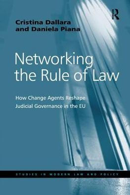 Networking the Rule of Law: How Change Agents Reshape Judicial Governance in the EU / Edition 1