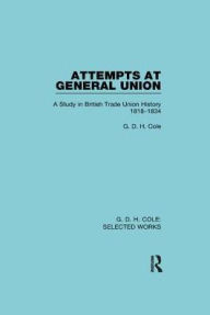 Title: Attempts at General Union, Author: G. Cole