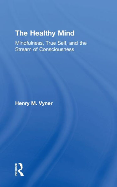 the Healthy Mind: Mindfulness, True Self, and Stream of Consciousness