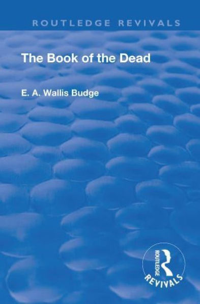 Revival: Book of the Dead (1901): An English translation chapters, hymns, etc.