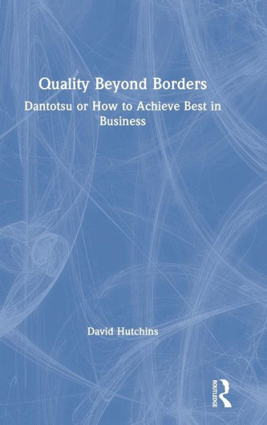 Quality Beyond Borders: Dantotsu or How to Achieve Best Business
