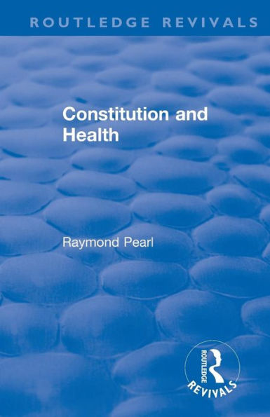 Revival: Constitution and Health (1933) / Edition 1