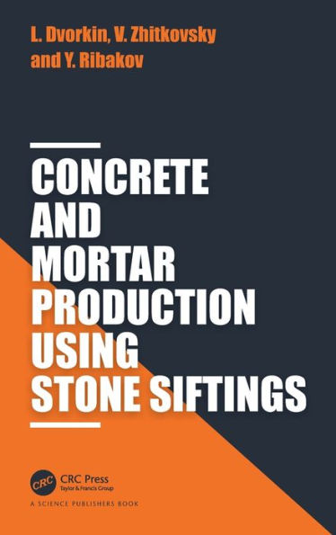Concrete and Mortar Production using Stone Siftings / Edition 1