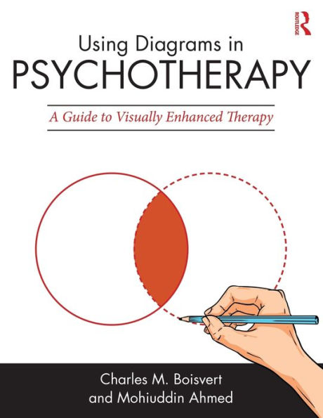 Using Diagrams in Psychotherapy: A Guide to Visually Enhanced Therapy / Edition 1