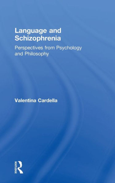 Language and Schizophrenia: Perspectives from Psychology Philosophy