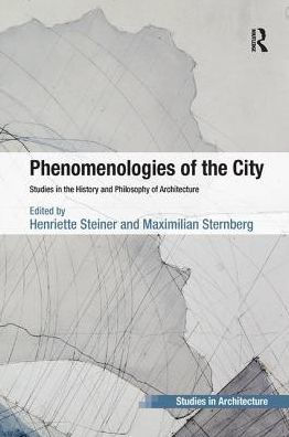 Phenomenologies of the City: Studies History and Philosophy Architecture