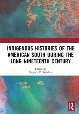 Indigenous Histories of the American South during Long Nineteenth Century