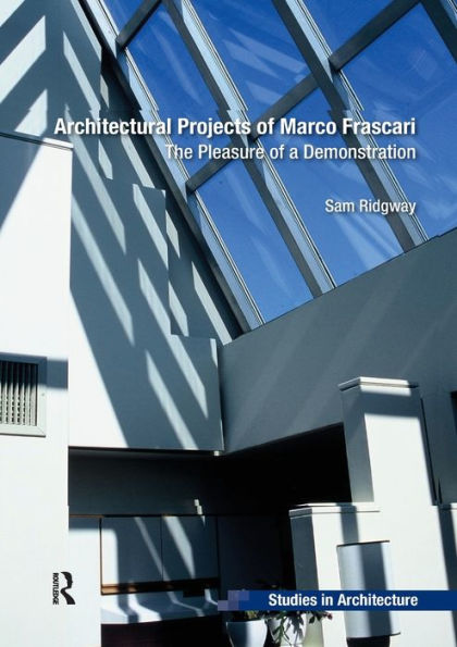 Architectural Projects of Marco Frascari: The Pleasure a Demonstration