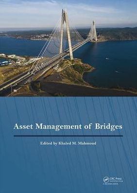 Asset Management of Bridges: Proceedings the 9th New York Bridge Conference, August 21-22, 2017, City