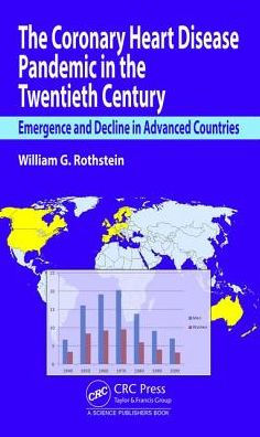 The Coronary Heart Disease Pandemic in the Twentieth Century: Emergence and Decline in Advanced Countries / Edition 1